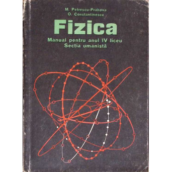 FIZICA, MANUAL PENTRU ANUL IV LICEU