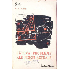 CATEVA PROBLEME ALE FIZICEI ACTUALE