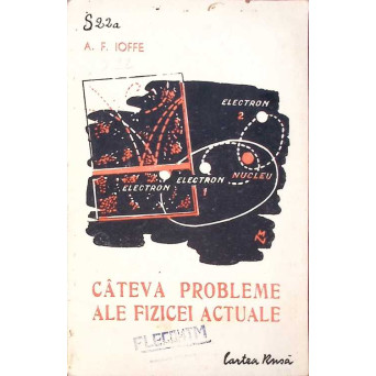 CATEVA PROBLEME ALE FIZICEI ACTUALE
