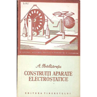 CONSTRUITI APARATE ELECTROSTATICE