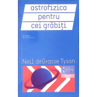 ASTROFIZICA PENTRU CEI GRABITI ASTROFIZICA PENTRU CEI GRABITI