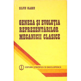 GENEZA SI EVOLUTIA REPREZENTARILOR MECANICII CLASICE