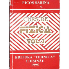 CURS DE FIZICA VOL.1
