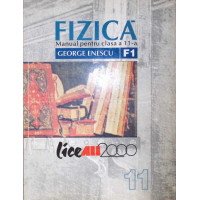 FIZICA MANUAL PENTRU CLASA A 11-A (F1) FIZICA MANUAL PENTRU CLASA A 11-A (F1)