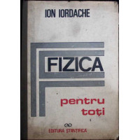FIZICA PENTRU TOTI FIZICA PENTRU TOTI