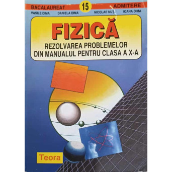 FIZICA, REZOLVAREA PROBLEMELOR DIN MANUALUL PENTRU CLASA A X-A