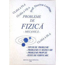 PROBLEME DE FIZICA MECANICA CLASA A VI-A, CLASA A VII-A, CLASA A IX-A