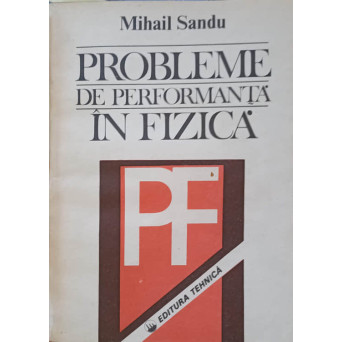 PROBLEME DE PERFORMANTA IN FIZICA