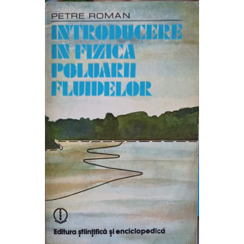 INTRODUCERE IN FIZICA POLUARII FLUIDELOR
