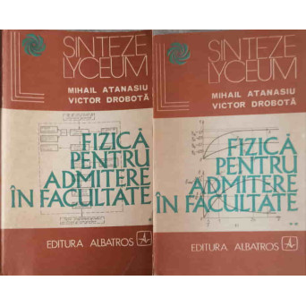 FIZICA PENTRU ADMITERE IN FACULATATE VOL.1-2
