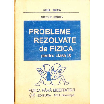 PROBLEME REZOLVATE DE FIZICA PENTRU CLASA IX