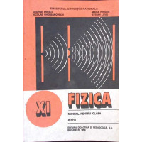 FIZICA. MANUAL PENTRU CLASA A XI-A