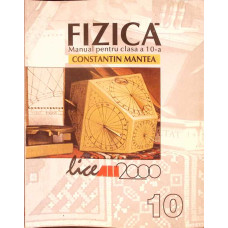 FIZICA. MANUAL PENTRU CLASA A 10-A