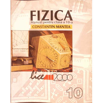 FIZICA. MANUAL PENTRU CLASA A 10-A