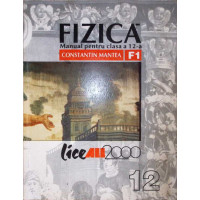 FIZICA, MANUAL PENTRU CLASA A 12-A (F1) FIZICA, MANUAL PENTRU CLASA A 12-A (F1)