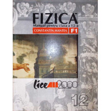 FIZICA, MANUAL PENTRU CLASA A 12-A (F1)