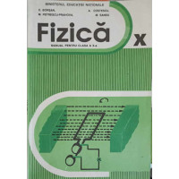 FIZICA, MANUAL PENTRU CLASA A X-A FIZICA, MANUAL PENTRU CLASA A X-A
