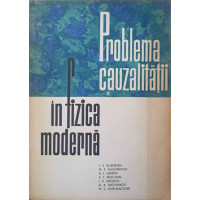 PROBLEMA CAUZALITATII IN FIZICA MODERNA PROBLEMA CAUZALITATII IN FIZICA MODERNA