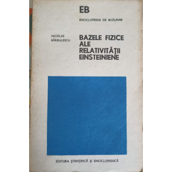 BAZELE FIZICE ALE RELATIVITATII EINSTEINIENE