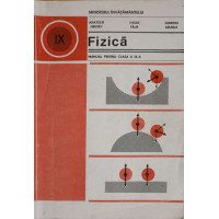 FIZICA, MANUAL PENTRU CLASA A IX-A FIZICA, MANUAL PENTRU CLASA A IX-A