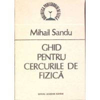 GHID PENTRU CERCURILE DE FIZICA GHID PENTRU CERCURILE DE FIZICA
