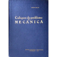 CULEGERE DE PROBLEME DE MECANICA