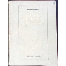 MARIMI SI UNITATI IN FIZICA VOL.1