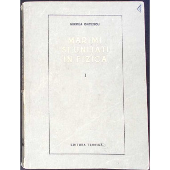 MARIMI SI UNITATI IN FIZICA VOL.1