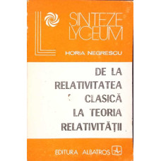 DE LA RELATIVITATEA CLASICA LA TEORIA RELATIVITATII