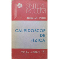 CALEIDOSCOP DE FIZICA CALEIDOSCOP DE FIZICA