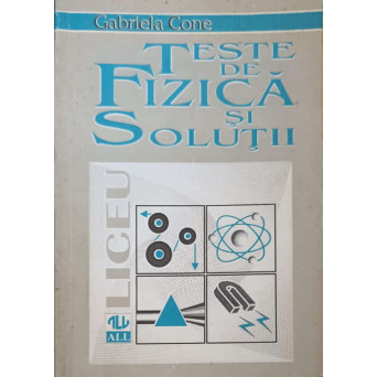 TESTE DE FIZICA SI SOLUTII