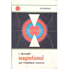MAGNETISMUL PE INTELESUL TUTUROR