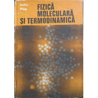 FIZICA MOLECULARA SI TERMODINAMICA FIZICA MOLECULARA SI TERMODINAMICA