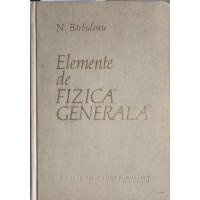 ELEMENTE DE FIZICA GENERALA ELEMENTE DE FIZICA GENERALA