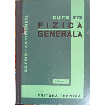 CURS DE FIZICA GENERALA VOL.3 OPTICA, FIZICA ATOMICA