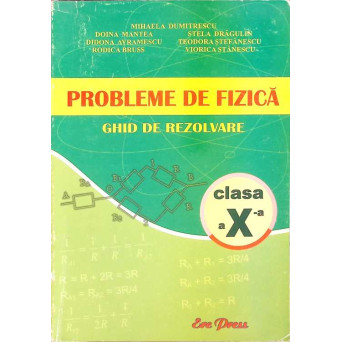 PROBLEME DE FIZICA, GHID DE REZOLVARE CLASA A X-A