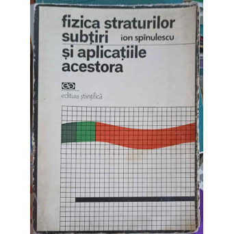 FIZICA STRATURILOR SUBTIRI SI APLICATIILE ACESTORA
