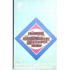 NEUTRINUL SI ROLUL LUI IN FIZICA, ASTRONOMIE SI COSMOLOGIE