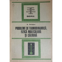 PROBLEME DE TERMODINAMICA, FIZICA MOLECULARA SI CALDURA PROBLEME DE TERMODINAMICA, FIZICA MOLECULARA SI CALDURA