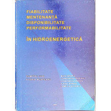 FIABILITATE, MENTENANTA, DISPONIBILITATE, PERFORMABILITATE IN HIDROENERGETICA