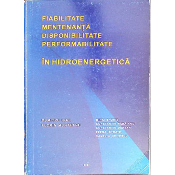 FIABILITATE, MENTENANTA, DISPONIBILITATE, PERFORMABILITATE IN HIDROENERGETICA