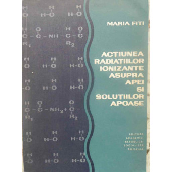 ACTIUNEA RADIATIILOR IONIZANTE ASUPRA APEI SI SOLUTIILOR APOASE