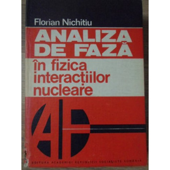 ANALIZA DE FAZA IN FIZICA INTERACTIILOR NUCLEARE