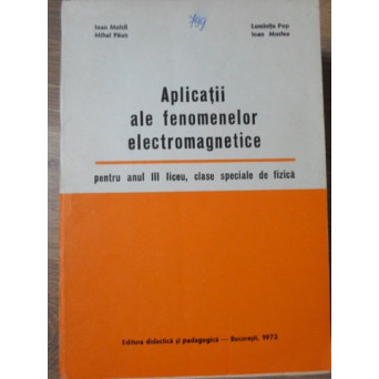 APLICATII ALE FENOMENELOR ELECTROMAGNETICE, PENTRU ANUL III LICEU