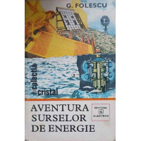 AVENTURA SURSELOR DE ENERGIE AVENTURA SURSELOR DE ENERGIE
