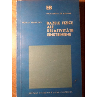 BAZELE FIZICE ALE RELATIVITATII EINSTEINIENE