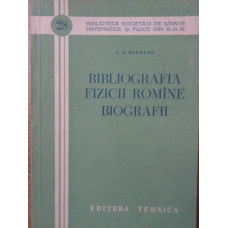 BIBLIOGRAFIA FIZICII ROMANE. BIOGRAFII