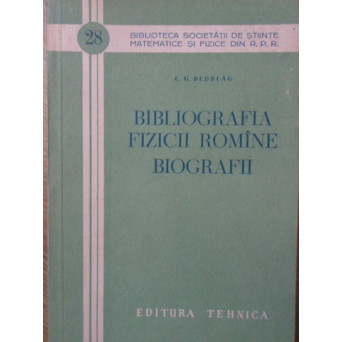 BIBLIOGRAFIA FIZICII ROMANE. BIOGRAFII