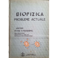 BIOFIZICA PROBLEME ACTUALE VOL.1