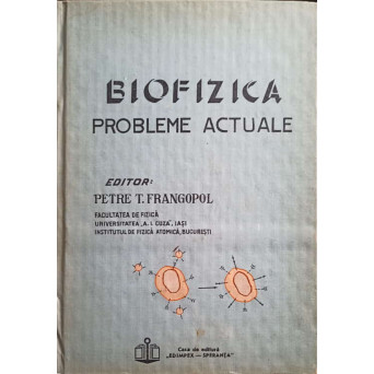 BIOFIZICA PROBLEME ACTUALE VOL.1